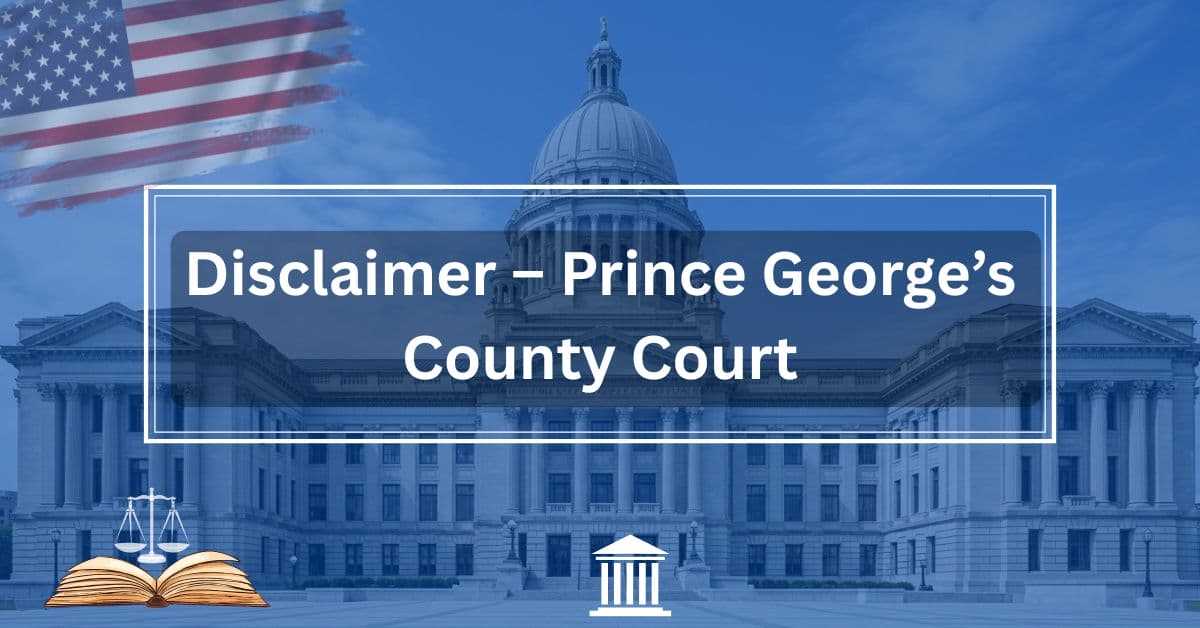 Disclaimer-–-Prince-Georges-County-Court