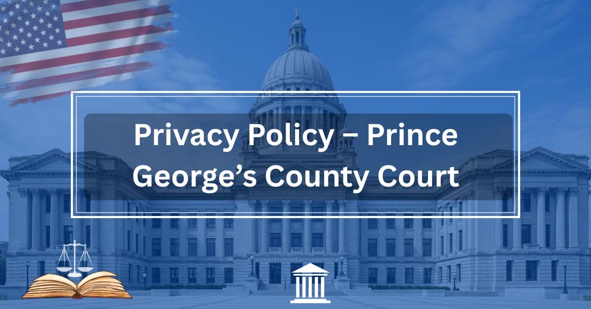 Privacy-Policy-–-Prince-Georges-County-Court